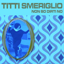 Load image into Gallery viewer, Non So Dirti No - single